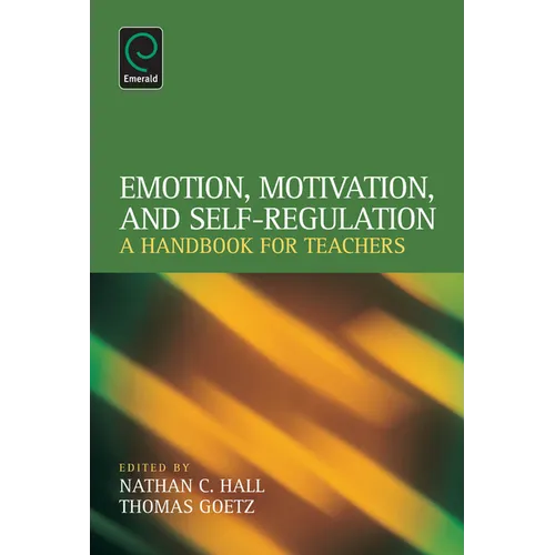 Emotion, Motivation, and Self-Regulation: A Handbook for Teachers - Hardcover