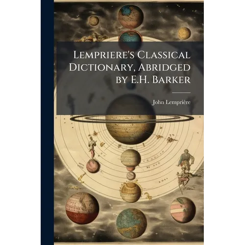 Lempriere's Classical Dictionary, Abridged by E.H. Barker - Paperback