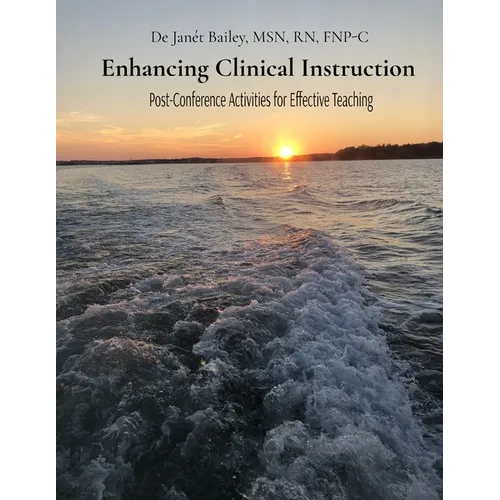 Enhancing Clinical Instruction: Post-Conference Activities for Effective Teaching - Paperback