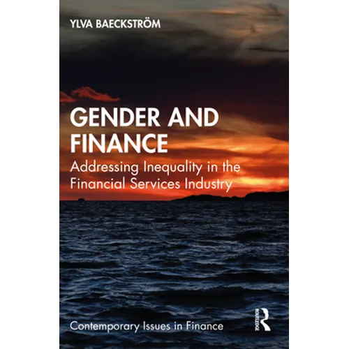Gender and Finance: Addressing Inequality in the Financial Services Industry - Paperback
