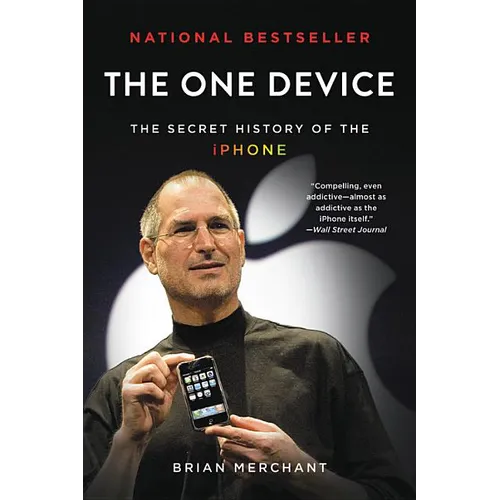 The One Device: The Secret History of the iPhone - Paperback