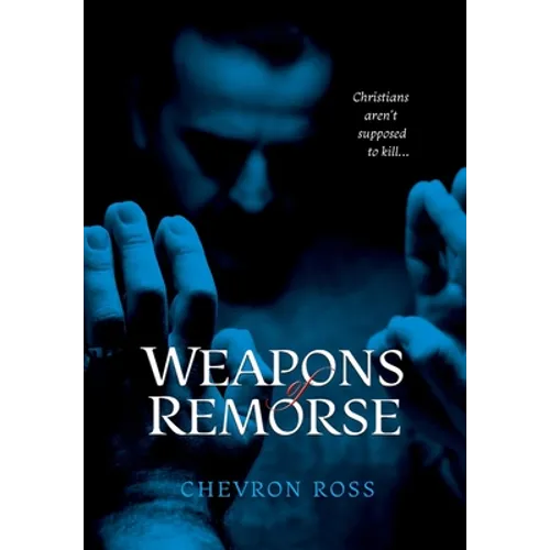 Weapons of Remorse - Hardcover