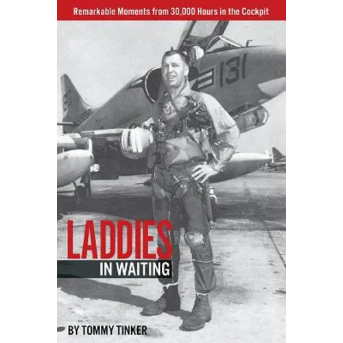 Laddies in Waiting: Remarkable Moments from 30,000 Hours in the Cockpit - Paperback