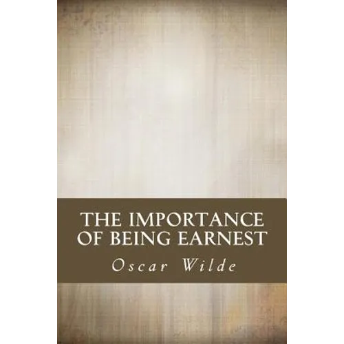 The Importance of Being Earnest - Paperback