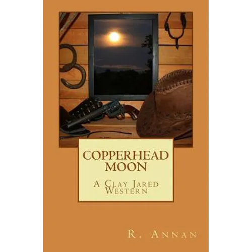 Copperhead Moon: A Clay Jared Western - Paperback