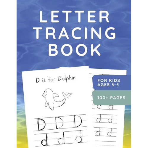Letter Tracing Book for Kids Ages 3-5: ABC Handwriting Practice Workbook for Preschoolers - Sea Animals 110 Pages Large 8.5
