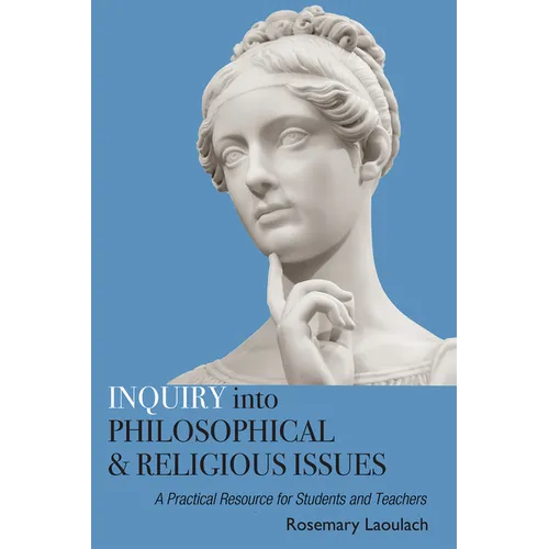 Inquiry Into Philosophical and Religious Issues: A Practical Resource for Students and Teachers - Paperback