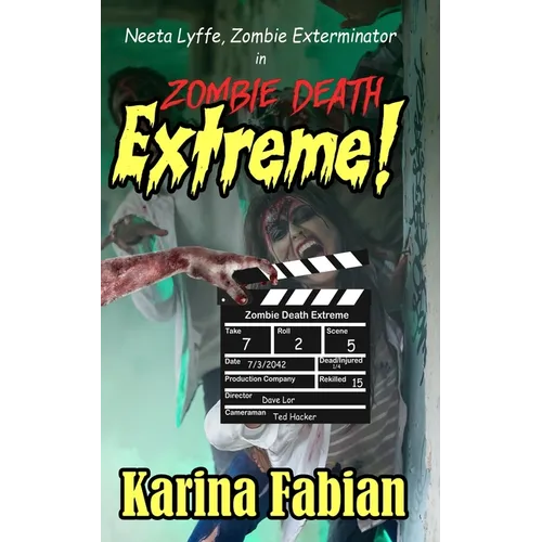 Zombie Death Extreme: Neeta Lyffe, Zombie Exterminator - Paperback