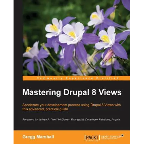 Mastering Drupal 8 Views - Paperback