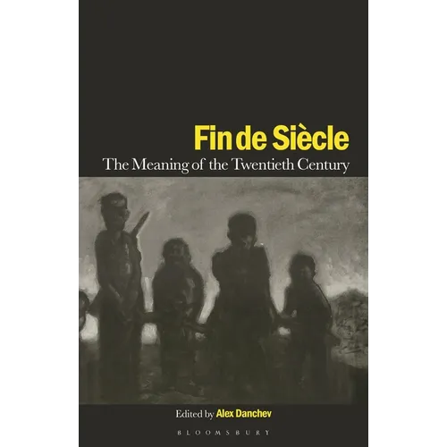 Fin de Siecle: The Meaning of the Twentieth Century - Paperback