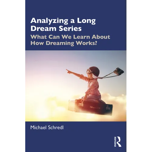 Analyzing a Long Dream Series: What Can We Learn About How Dreaming Works? - Paperback