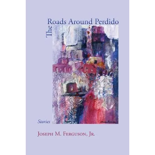 The Roads Around Perdido: Stories - Paperback