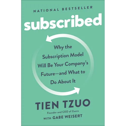 Subscribed: Why the Subscription Model Will Be Your Company's Future - and What to Do About - Paperback