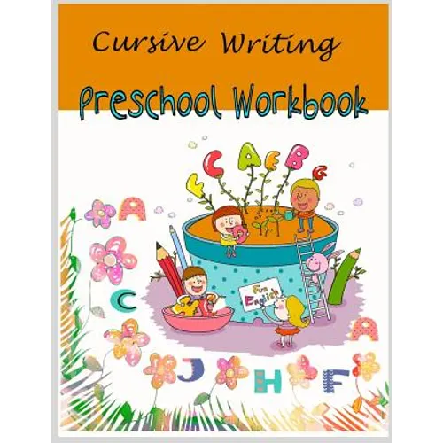 Cursive Writing Preschool Workbook: Cursive Handwriting for Kids /Preschool workbook / Practice Tracing / Letters Tracing/ Fun Learning/ Alphabet lear - Paperback