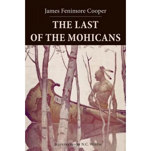 The Last of the Mohicans: Illustrated - Paperback