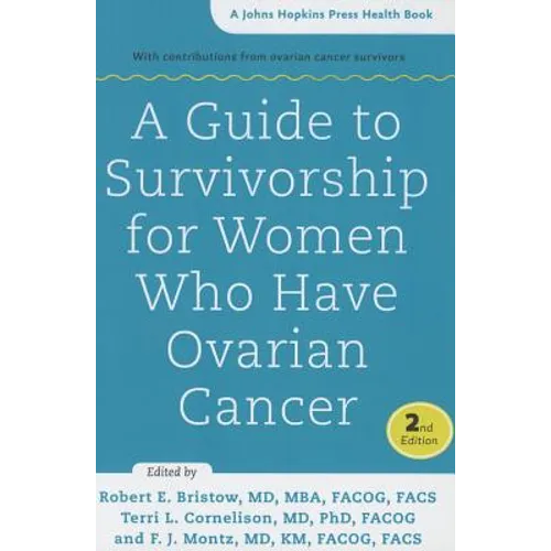 A Guide to Survivorship for Women Who Have Ovarian Cancer - Paperback