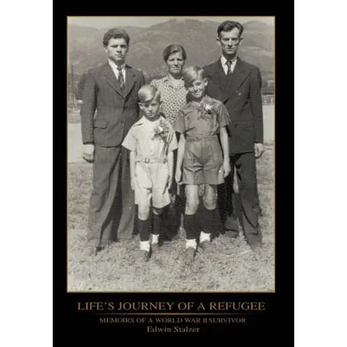 Life's Journey of a Refugee: Memoirs of a World War II Survivor - Hardcover