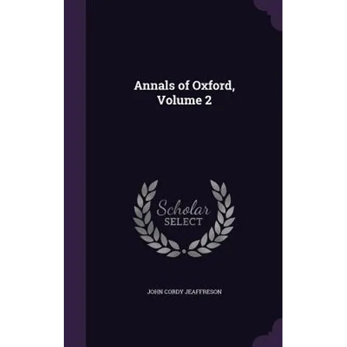 Annals of Oxford, Volume 2 - Hardcover