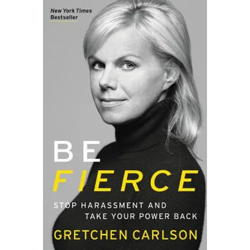 Be Fierce: Stop Harassment and Take Your Power Back - Paperback