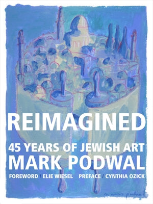 Reimagined: 45 Years of Jewish Art - Hardcover