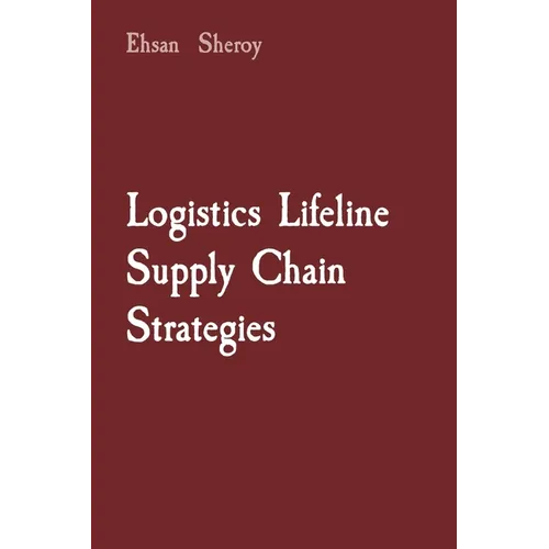 Logistics Lifeline Supply Chain Strategies - Paperback