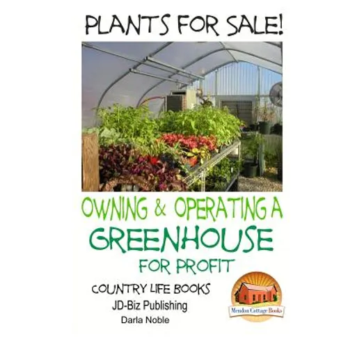 Plants for Sale! - Owning & Operating a Greenhouse for Profit - Paperback