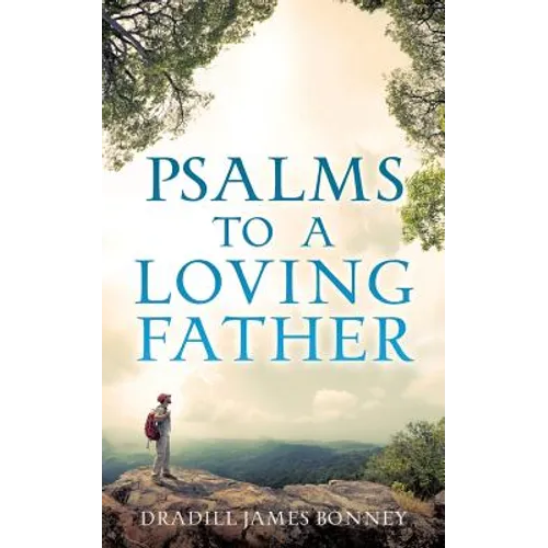 Psalms To A Loving Father