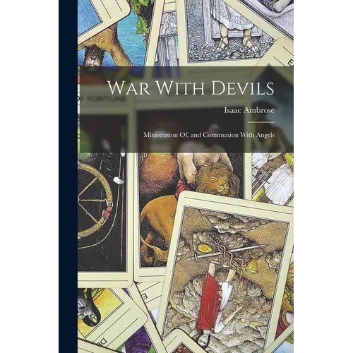 War With Devils: Ministration Of, and Communion With Angels - Paperback