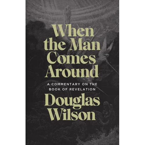 When the Man Comes Around: A Commentary on the Book of Revelation - Paperback