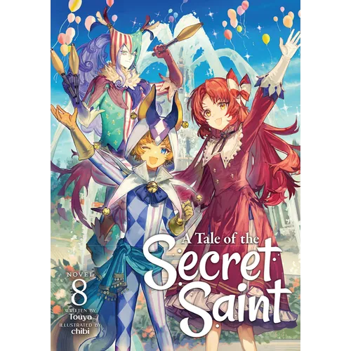 A Tale of the Secret Saint (Light Novel) Vol. 8