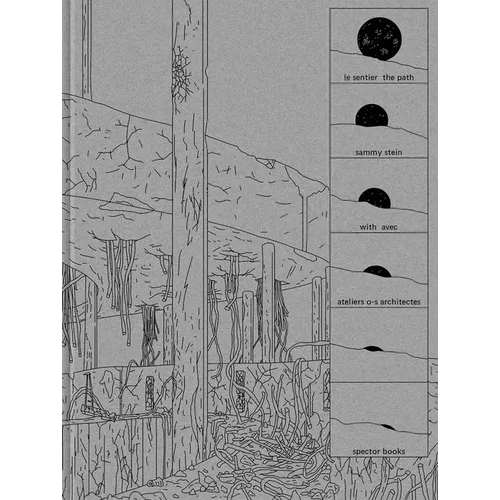 Sammy Stein: The Path: With Ateliers O-S Architectes - Paperback