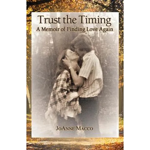 Trust the Timing: A Memoir of Finding Love Again - Paperback