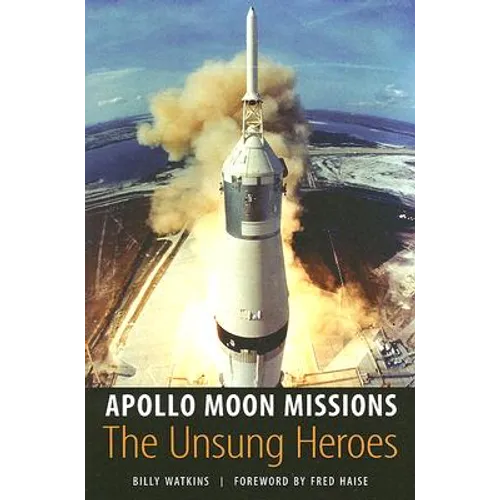Apollo Moon Missions: The Unsung Heroes - Paperback
