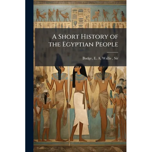 A Short History of the Egyptian People - Paperback