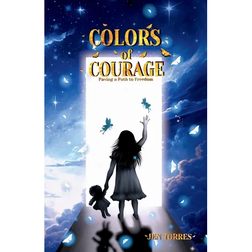 Colors of Courage: Paving a Path to Freedom - Paperback