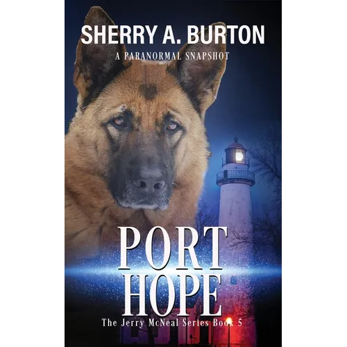 Port Hope: Join Jerry McNeal And His Ghostly K-9 Partner As They Put Their 