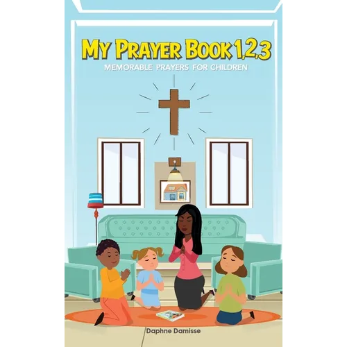 My Prayer Book 1,2,3: Memorable Prayers for Childrens - Hardcover