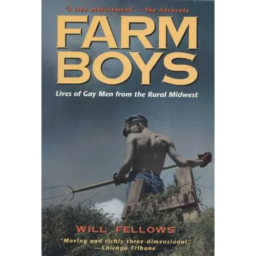 Farm Boys: Lives of Gay Men from the Rural Midwest - Paperback