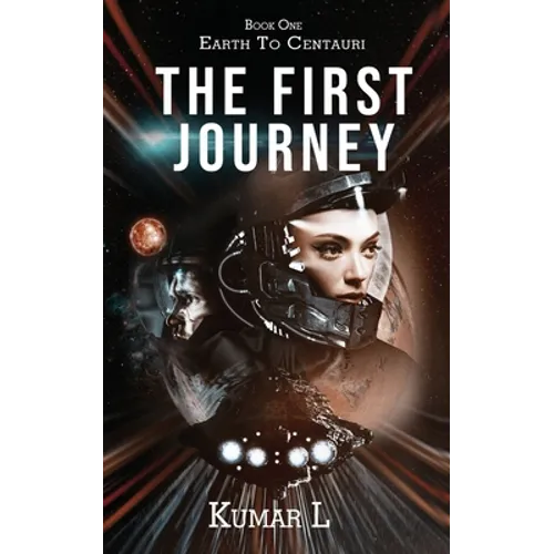 Earth to Centauri: The First Journey - Paperback