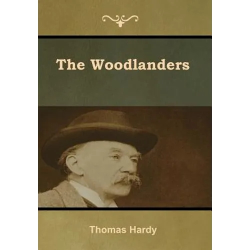 The Woodlanders - Hardcover
