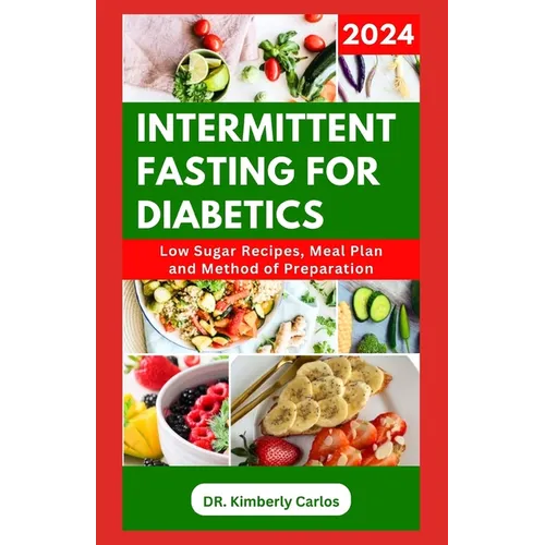 Intermittent Fasting for Diabetics: Healthy Recipes and Minimal Eating Plan to Regulate Blood Sugar Level - Paperback