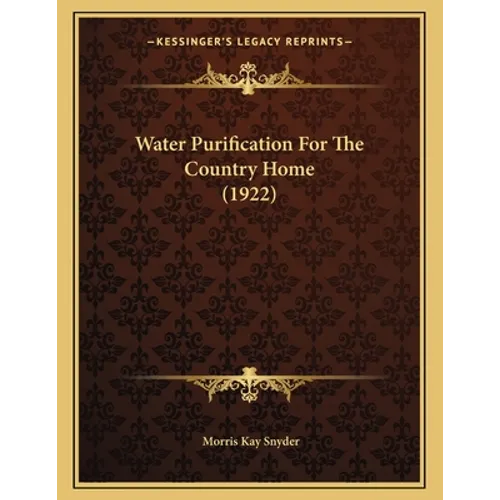 Water Purification For The Country Home (1922) - Paperback