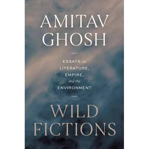 Wild Fictions: Essays on Literature, Empire, and the Environment