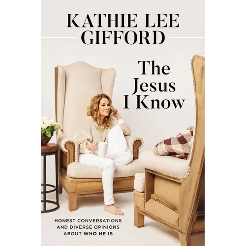 The Jesus I Know: Honest Conversations and Diverse Opinions about Who He Is - Hardcover