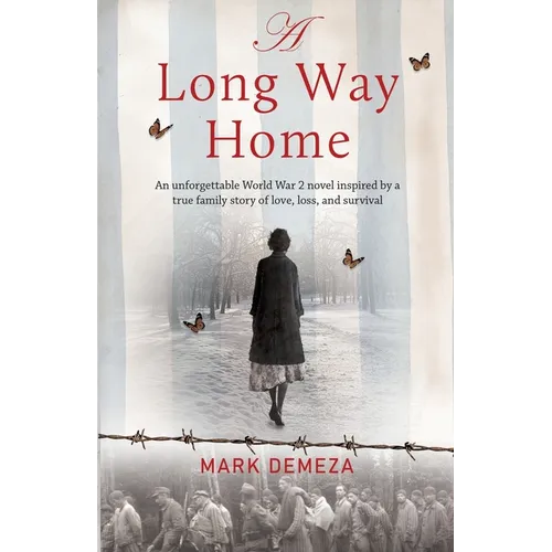 A Long Way Home: An unforgettable WW2 novel, inspired by a true family story of love, loss, and survival - Paperback