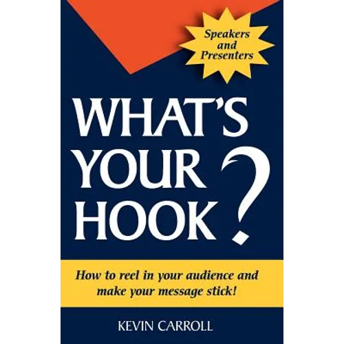 What's Your Hook?: 26 creative ways to make your message stick - Paperback
