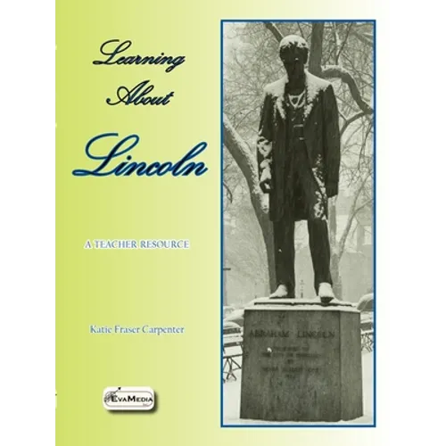Learning About Lincoln: A Teacher Resource - Paperback