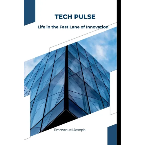 Tech Pulse: Life in the Fast Lane of Innovation - Paperback