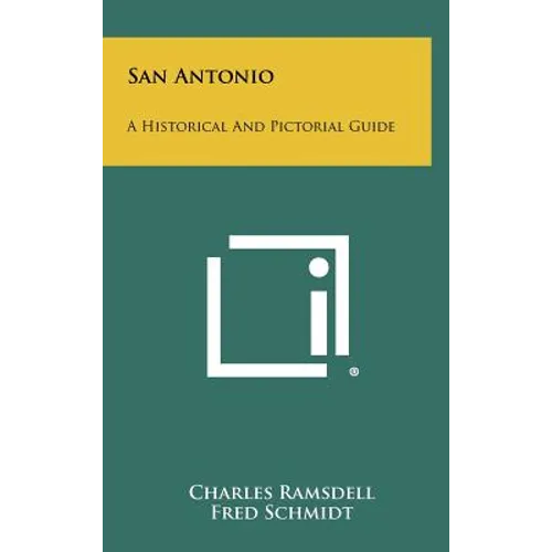 San Antonio: A Historical and Pictorial Guide - Hardcover