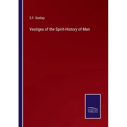 Vestiges of the Spirit-History of Man - Paperback